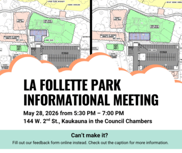 A flyer for a La Follette Park informational meeting. The event is scheduled for May 28, 2026, from 5:30 PM to 7:00 PM at 144 W. 2nd St., Kaukauna, in the Council Chambers. The flyer includes a map with various marked areas. A note at the bottom encourages filling out a feedback form online if attendance is not possible.